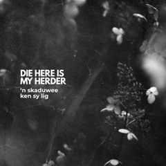 Die Here Is My Herder: 'n Skaduwee ken Sy lig deur Deon Meiring
