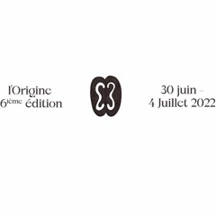 L'Origine Festival | June 2022