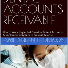 PDF READ FIXING DENTAL ACCOUNTS RECEIVABLE: How to Work Neglected Overdue Patien