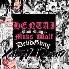 Muks Died-Hentai(XataN Bootleg Remix)