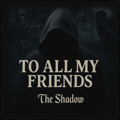 To All My Friends