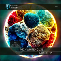 MHR510 Mick Whitehouse - Nuclei EP [Out January 27]