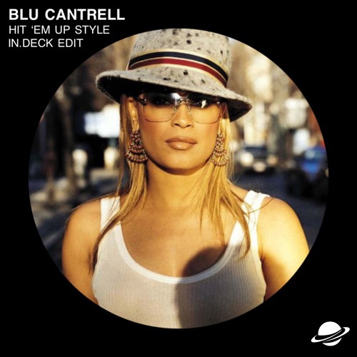Stream Blu Cantrell - Hit 'em Up Style (in.deck Edit) [Free Download] by  Spira Music | Listen online for free on SoundCloud