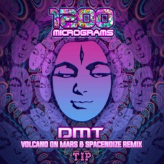 1200 Micrograms - DMT ( Spacenoize & Volcano On Mars Remix)