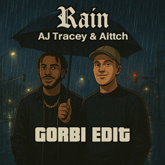 AJ Tracey & Aittch - Rain (Gorbi Edit)