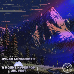 dylan longworth - a mount hyperpop url set