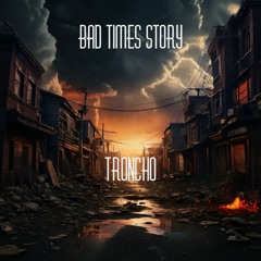 Bad Times Story