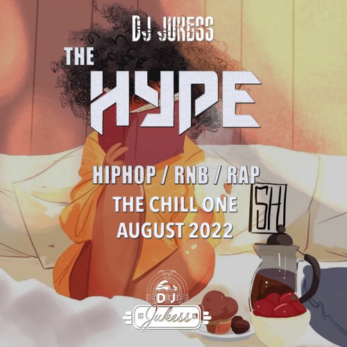 Stream TheHype22 The Chill One Hip Hop and R&B Mix August 2022