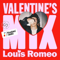 Louis Romeo - Valentine's Mix (Konbini Radio x 69 Degrés)