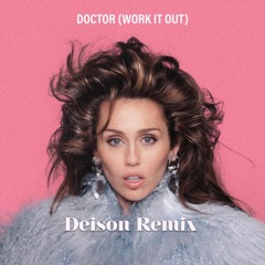 Miley Cyrus - Doctor (Deison Remix)