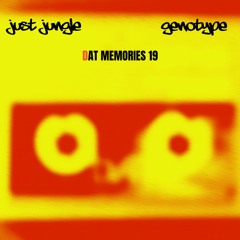 Just Jungle​/​Genotype - DAT Memories 19