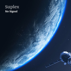 Suplex - No Signal (Original Mix)