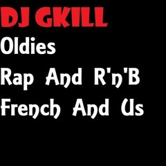 Oldies Rap And R'n'B French Vs Us By Dj Gkill