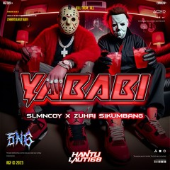 YABABI - #SLMNCOY ( 5n6 X ZUHRI SIKUMBANG ) #HANTULAUT168!!!
