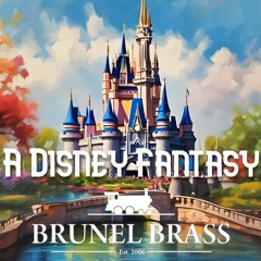 A Disney Fantasy [Brunel Brass]