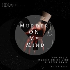 Murder On My Mind - DJ Pryer Remix