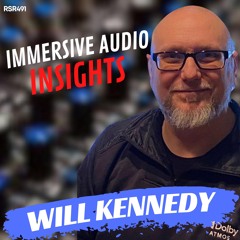 RSR491 - Will Kennedy - Mixing Atmos with Matt Wallace at Studio Delux Immersive