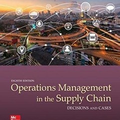 View PDF ISE OPERATIONS MANAGEMENT IN THE SUPPLY CHAIN: DECISIONS & CASES by  Roger G. Schroeder &