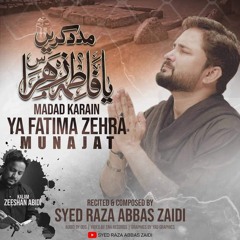 Madad_Karain_Ya_Fatima_Zehra___Syed_Raza_Abbas_Zaidi___Munajat___Muharram_2024___1446(1