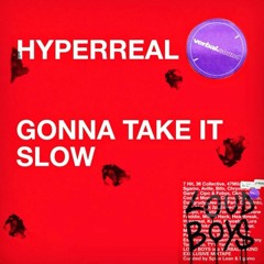 Hyperreal - Gonna Take It Slow [TRAP CITY RELEASE]