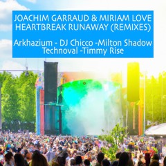 Joachim Garraud & Miriam Love - Runaway Heartbreak (Milton Shadow Remix)