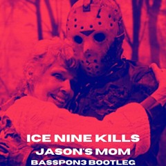 Ice Nine Kills - Jason's Mom (BassPon3 Bootleg Edit)