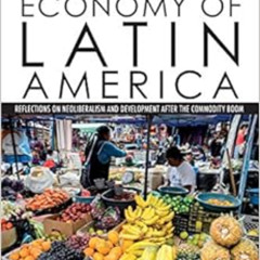 [FREE] PDF 💞 The Political Economy of Latin America: Reflections on Neoliberalism an