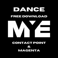 CONTACT POINT & MAGENTA - DANCE [MYE FREE DOWNLOAD]