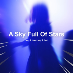 A Sky Full Of Stars (Techno)