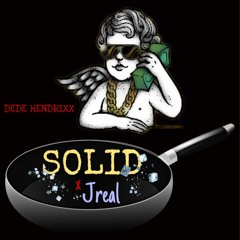Dede Hendrixx x Jreal - SOLID