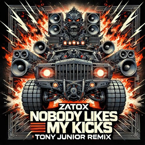 Zatox - Nobody Likes My Kicks [Tony Junior Remix]