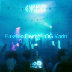 PassionDEEZ b2b OG Karin | Live at Orbit | La Cassette | 27-07-2024