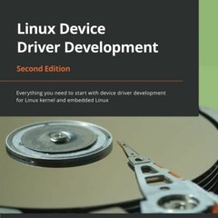 [VIEW] EPUB KINDLE PDF EBOOK Linux Device Driver Development: Everything you need to