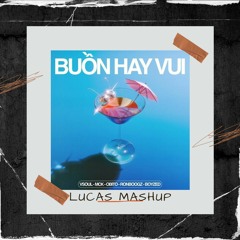 BUỒN HAY VUI - VSOUL x MCK x OBITO x RONBOOGZ x BOYZED (LUCAS MASHUP)