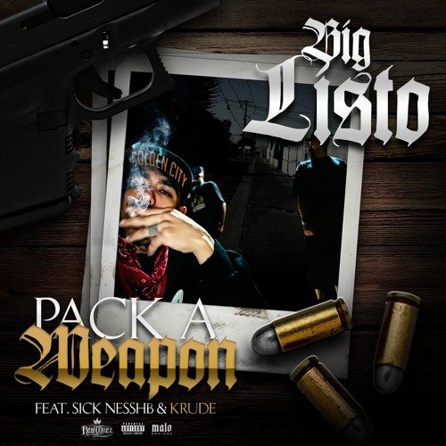 "PACK A WEAPON" FEAT SICKNESSHB, SOY KRUDE