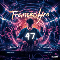 Habemos - Tranceohm 047