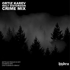 ORTIZ KAREV - HOLY DISTORTION (CRIME MIX)