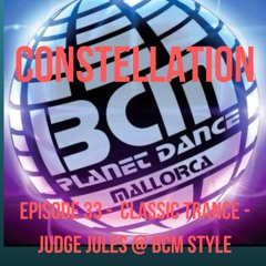 Constellation 33 - Classic Trance - Judge Jules BCM Magaluf Style