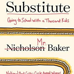 Open PDF Substitute: Going to School with a Thousand Kids by  Nicholson Baker
