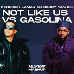 Not Like Us vs Gasolina (Marktoff Mashup) - Kendrick Lamar vs Daddy Yankee