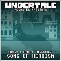 [UNDERTALE AU - Alphys & Undyne "Undertale"] Song of Heroism