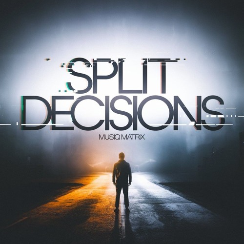 Split Decisions