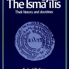ACCESS KINDLE 💌 The Isma'ilis: Their History and Doctrines by  Farhad Daftary EPUB K