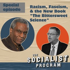 Special Episode: Racism, Fascism, & the New Book "The Bittersweet Science"