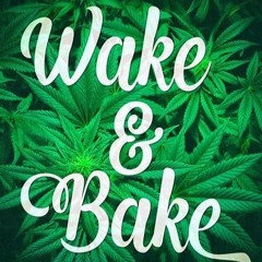 [2020] Wake N Bake