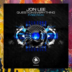 PREMIERE: Jon Lee — Question Everything (P-Rez Acid Remix) [Household Digital]