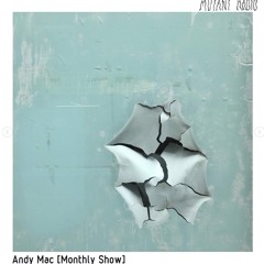 Andy Mac [Monthly Show] [11.07.2023]