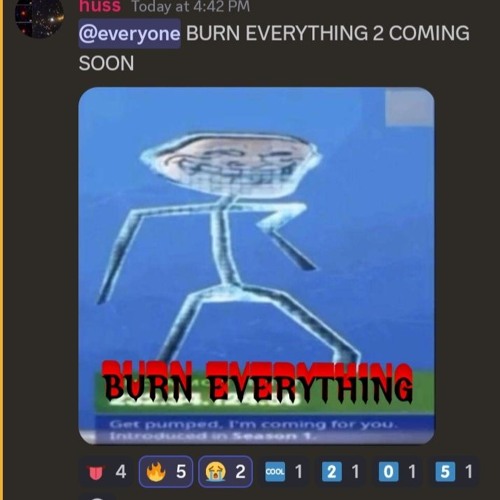 Burn everything 2 FT(HUSSVRX)