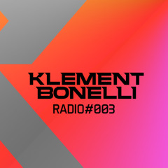 Klement Bonelli Radio#003