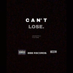 CAN’T LOSE-FT KEIIITH8 & wILLard